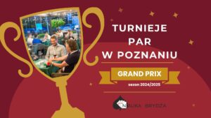 GRAND PRIX Nauki Brydża – Turnieje brydżowe na żywo